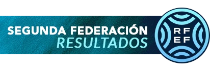Resultados Segunda Federación de Fútbol Temporada 2025-26 Resultados Segunda Federación de Fútbol Temporada 2025-26