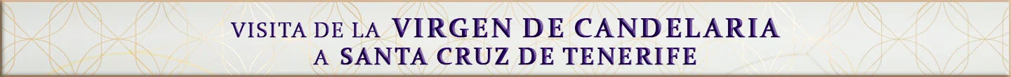 Peregrinación Virgen de Candelaria a Santa Cruz de Tenerife Peregrinación Virgen de Candelaria a Santa Cruz de Tenerife
